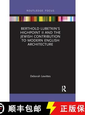【3-4周达】Berthold Lubetkin's Highpoint II and the Jewish Contribution to Modern English Architecture [9780367607029]