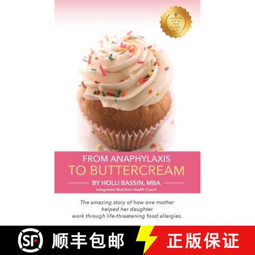 【3-4周达】From Anaphylaxis to Buttercream: The amazing story of how one mother helped her daughter w... [9780998563008]