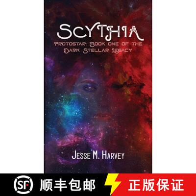 【3-4周达】Scythia Protostar: Book One of the Dark Stellar Legacy [9781956344011]