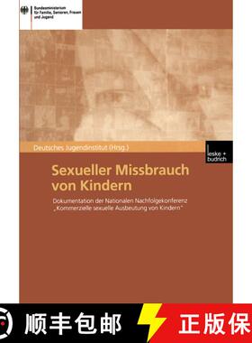 【3-4周达】Sexueller Missbrauch von Kindern: Dokumentation der Nationalen Nachfolgekonferenz „Kommer... [9783322950406]