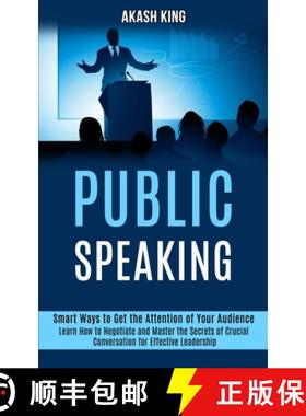 【3-4周达】Public Speaking: Learn How to Negotiate and Master the Secrets of Crucial Conversation for... [9781989990155]