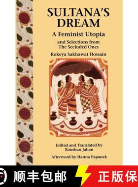 【3-4周达】Sultana's Dream : And Selections from The Secluded Ones [9780935312836]