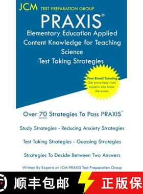 预订 PRAXIS Elementary Education Applied Content Knowledge for Teaching Science - Test Taking Strateg... [9781647682033]