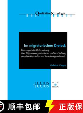 【3-4周达】Im migratorischen Dreieck: Eine Empirische Untersuchung UEber Migrantenorganisationen Und ... [9783828203228]