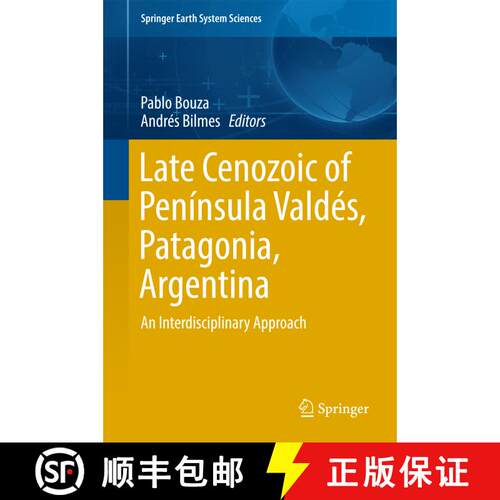 【3-4周达】精装 Late Cenozoic of Península Valdés, Patagonia, Argentina: An Interdisciplinary Appro... [9783319485072]