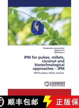 预订 IPM for pulses, millets, coconut and biotechnological approaches - IPM [9786202554688]