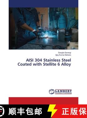 【3-4周达】AISI 304 Stainless Steel Coated with Stellite 6 Alloy [9786208170387]
