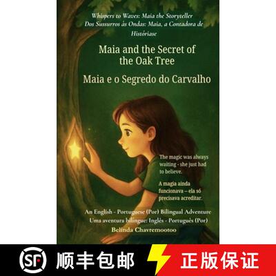 【3-4周达】Maia and the Secret of the Oak Tree (An English - Portuguese (Portugal) Bilingual Adventur... [9781997663744]