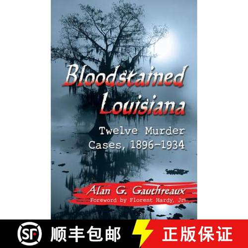 【3-4周达】Bloodstained Louisiana : Twelve Murder Cases, 1896-1934 [9781476672168]