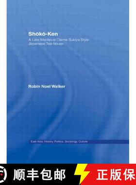 【3-4周达】Shoko-Ken: A Late Medieval Daime Sukiya Style Japanese Tea-House: A Late Medieval Daime Su... [9780415944038]