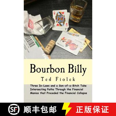 【3-4周达】Bourbon Billy: Three In-laws and a Son of a Bitch Take Intersecting Paths Through the Fina... [9780991367009]