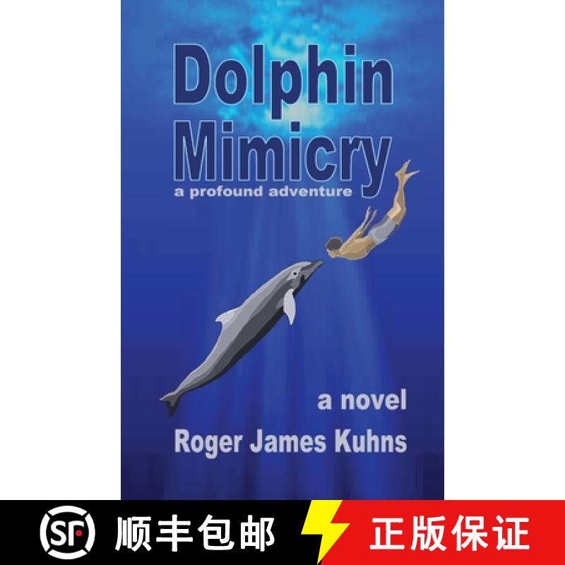 【3-4周达】Dolphin Mimicry: A Profound Adventure [9781950323418]