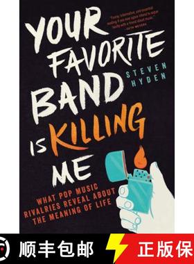 【3-4周达】Your Favorite Band Is Killing Me: What Pop Music Rivalries Reveal about the Meaning of Life [9780316259156]