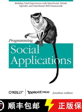 预订 Programming Social Applications: Building Viral Experiences with OpenSocial, OAuth, OpenID, and ... [9781449394912]