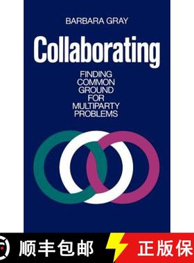 【3-4周达】Collaborating: Finding Common Ground For Multiparty Problems [Wiley经管] [9781555421595]