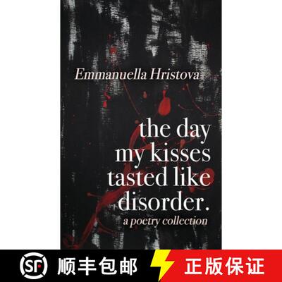 【3-4周达】The Day My Kisses Tasted Like Disorder: A Poetry Collection [9798986885100]