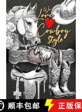 【3-4周达】We love Cowboy Style Coloring Book for Adults: Western Riding Coloring Book Grayscale Hors... [9783758442100]
