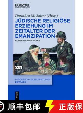 预订 Judische Religioese Erziehung Im Zeitalter Der Emanzipation: Konzepte Und Praxis [9783110742893]