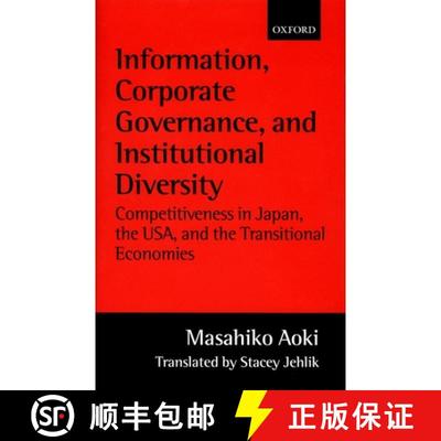 【3-4周达】Information, Corporate Governance, and Institutional Diversity: Competitiveness in Japan, ... [9780198297031]