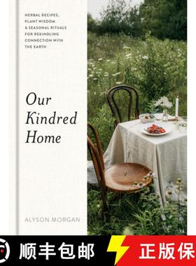 【3-4周达】Our Kindred Home: Herbal Recipes, Plant Wisdom, and Seasonal Rituals for Rekindling Connec... [9780593235980]