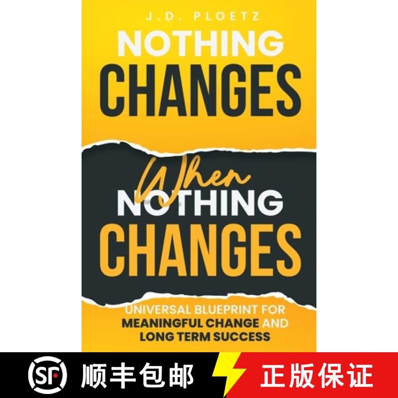 【3-4周达】Nothing Changes When Nothing Changes: Universal blueprint for change, success and everyday... [9781953487179]