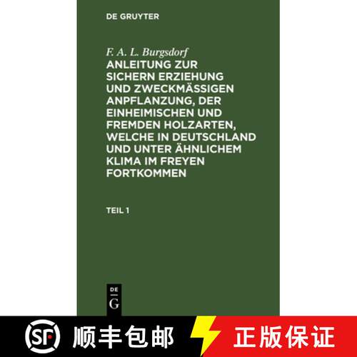 【3-4周达】精装 F. A. L. Burgsdorf: Anleitung Zur Sichern Erziehung Und Zweckmaßigen Anpflanzung, De... [9783112636015]