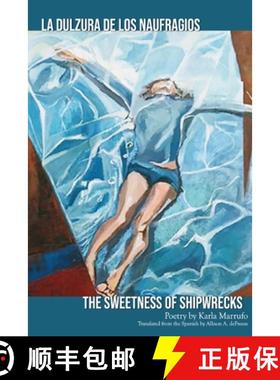 预订 The Sweetness of Shipwrecks: La Dulzura de los Naufragios [9781952869945]