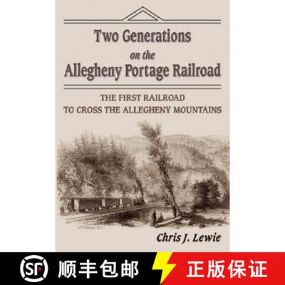 【3-4周达】Two Generations on the Allegheny Portage Railroad [9781572492578]