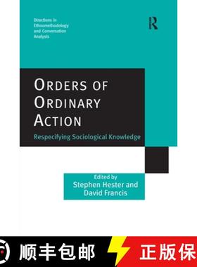 【3-4周达】Orders of Ordinary Action : Respecifying Sociological Knowledge [9781138253964]
