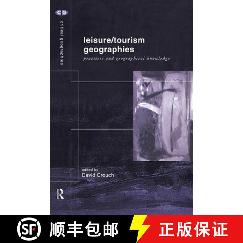【3-4周达】Leisure/Tourism Geographies: Practices and Geographical Knowledge [9780415181099]
