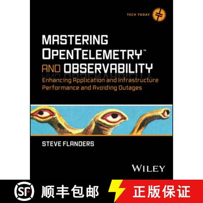 【3-4周达】Mastering OpenTelemetry and Observability: Enhanci ng Application and Infrastructure Perfo... [9781394253128]