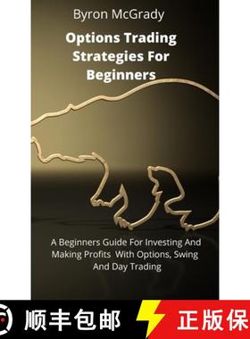 【3-4周达】Options Trading Strategies For Beginners: A Beginners Guide For Investing And Making Profi... [9781802238853]