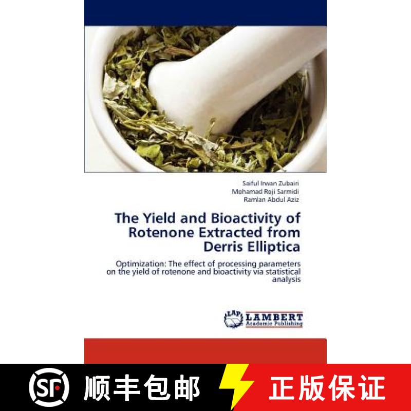预订 The Yield and Bioactivity of Rotenone Extracted from Derris Elliptica [9783846585214]