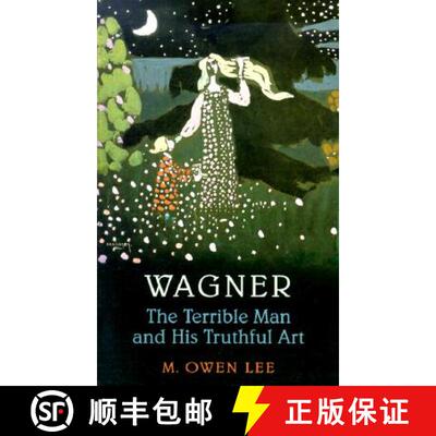 【3-4周达】Wagner: The Terrible Man and His Truthful Art [9780802082916]