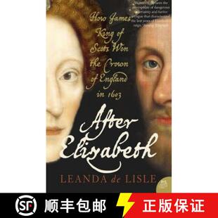 【3-4周达】After Elizabeth: The Death of Elizabeth and the Coming of King James [9780007126651]