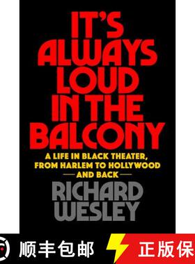 【3-4周达】It's Always Loud in the Balcony : A Life in Black Theater, from Harlem to Hollywood and Back [9781495072413]