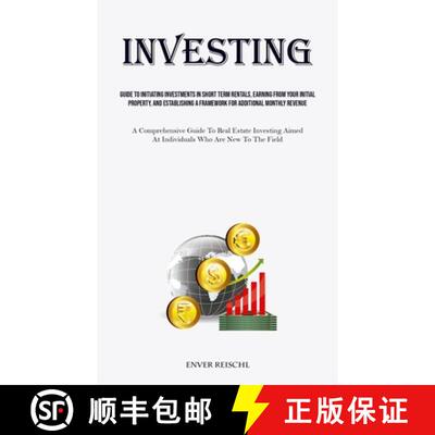 预订 Investing: Guide To Initiating Investments In Short Term Rentals, Earning From Your Initial Prop... [9781835732267]