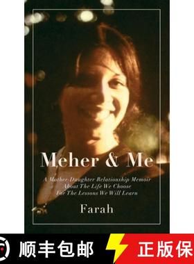 预订 Meher & Me: A Mother-Daughter Relationship Memoir About The Life We Choose For The Lessons We Wi... [9781739355005]