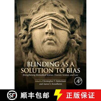 【3-4周达】精装 Blinding as a Solution to Bias: Strengthening Biomedical Science, Forensic Science, a... [9780128024607]