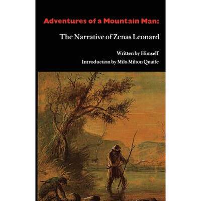 【4周达】Adventures of a Mountain Man: The Narrative of Zenas Leonard [9780803279032]