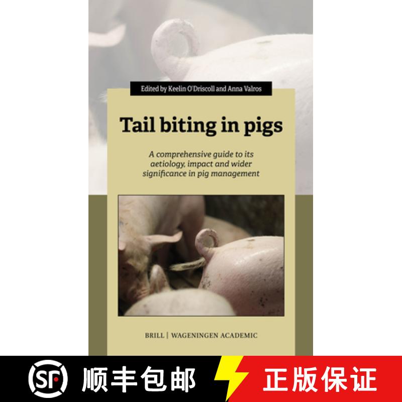 【3-4周达】Tail Biting in Pigs: A Comprehensive Guide to Its Aetiology, Impact and Wider Significance... [9789004691346]