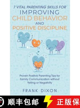 【3-4周达】7 Vital Parenting Skills for Improving Child Behavior and Positive Discipline: Proven Posi... [9781956018103]