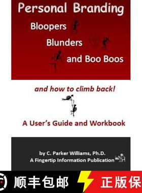 预订 Personal Branding Bloopers, Blunders and Boo Boos and How to Climb Back!: A User's Guide and Wor... [9780989503716]