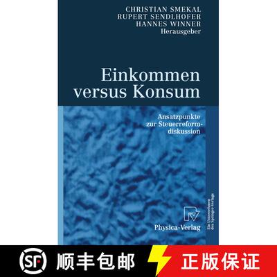 【3-4周达】Einkommen versus Konsum : Ansatzpunkte zur Steuerreformdiskussion [9783790811667]