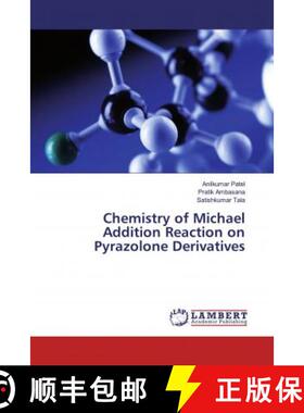 预订 Chemistry of Michael Addition Reaction on Pyrazolone Derivatives [9783659550744]