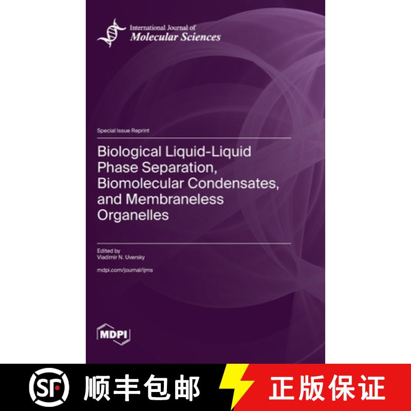 【3-4周达】Biological Liquid-Liquid Phase Separation, Biomolecular Condensates, and Membraneless Orga... [9783036589312]