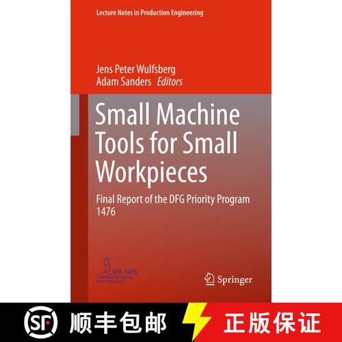 【3-4周达】精装 Small Machine Tools for Small Workpieces : Final Report of the DFG Priority Program 1... [9783319492674]