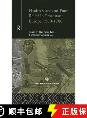 【3-4周达】Health Care and Poor Relief in Protestant Europe 1500-1700 [9780415121309]