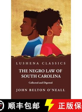 【3-4周达】The Negro Law of South Carolina Collected and Digested [9781639237807]