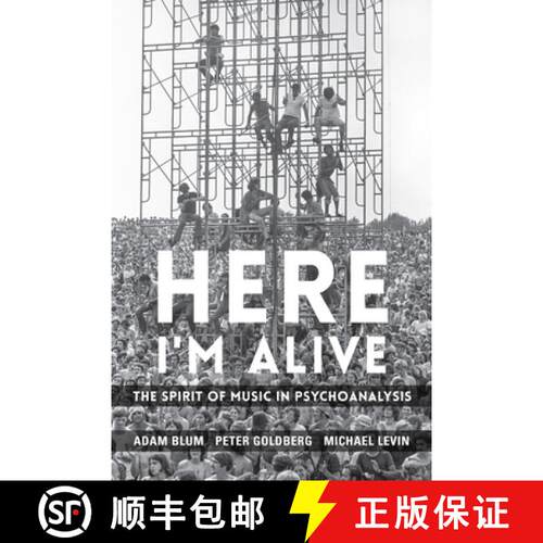 【3-4周达】Here I'm Alive: The Spirit of Music in Psychoanalysis [9780231209458]